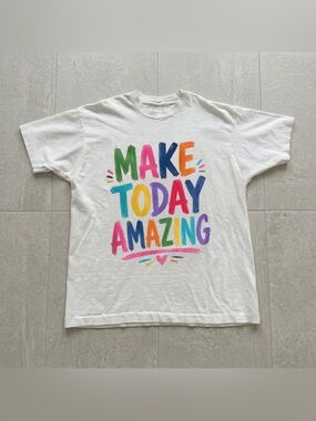 Make Today Amazing Colorful Typography White Inspiration Graphic T-Shirt